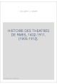 HISTOIRE DES THEATRES DE PARIS, 1402-1911. (1905-1912).