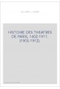 HISTOIRE DES THEATRES DE PARIS, 1402-1911. (1905-1912).