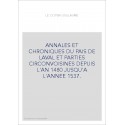 ANNALES ET CHRONIQUES DU PAIS DE LAVAL ET PARTIES CIRCONVOISINES DEPUIS L'AN 1480 JUSQU'A L'ANNEE 1537.