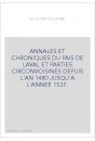 ANNALES ET CHRONIQUES DU PAIS DE LAVAL ET PARTIES CIRCONVOISINES DEPUIS L'AN 1480 JUSQU'A L'ANNEE 1537.