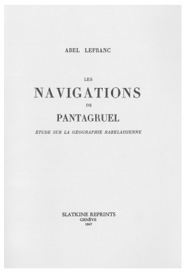 LES NAVIGATIONS DE PANTAGRUEL. ETUDE SUR LA GEOGRAPHIE RABELAISIENNE. (1905).