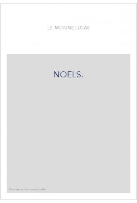 NOELS. PUBLIES SUR L'EDITION GOTHIQUE PAR LA SOCIETE DES BIBLIOPHILES FRANCOIS.