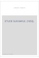 ETUDE SUR BAYLE. (1855).