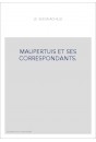 MAUPERTUIS ET SES CORRESPONDANTS.