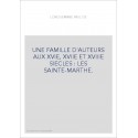 UNE FAMILLE D'AUTEURS AUX XVIE, XVIIE ET XVIIIE SIECLES : LES SAINTE-MARTHE.