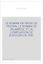 LE ROMAN EN PROSE DE TRISTAN, LE ROMAN DE PALAMEDE, ET LA COMPILATION DE RUSTICIEN DE PISE.