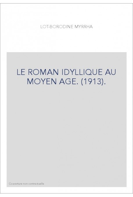 LE ROMAN IDYLLIQUE AU MOYEN AGE. (1913).