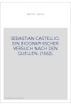 SEBASTIAN CASTELLIO. EIN BIOGRAPHISCHER VERSUCH NACH DEN QUELLEN. (1862).