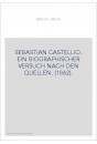 SEBASTIAN CASTELLIO. EIN BIOGRAPHISCHER VERSUCH NACH DEN QUELLEN. (1862).
