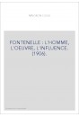 FONTENELLE : L'HOMME, L'OEUVRE, L'INFLUENCE. (1906).
