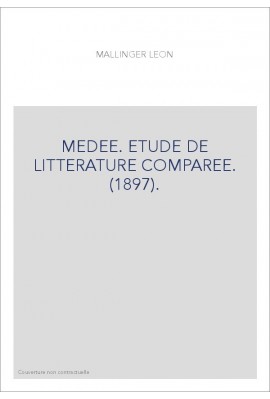 MEDEE. ETUDE DE LITTERATURE COMPAREE. (1897).