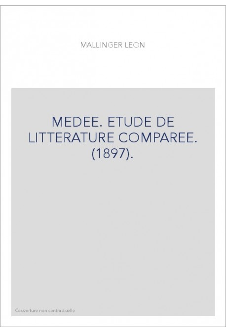 MEDEE. ETUDE DE LITTERATURE COMPAREE. (1897).