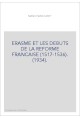 ERASME ET LES DEBUTS DE LA REFORME FRANCAISE (1517-1536). (1934).