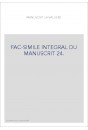 FAC-SIMILE INTEGRAL DU MANUSCRIT 24.341 DE LA BIBLIOTHEQUE NATIONALE DE PARIS,