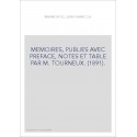 MEMOIRES, PUBLIES AVEC PREFACE, NOTES ET TABLE PAR M. TOURNEUX. (1891).