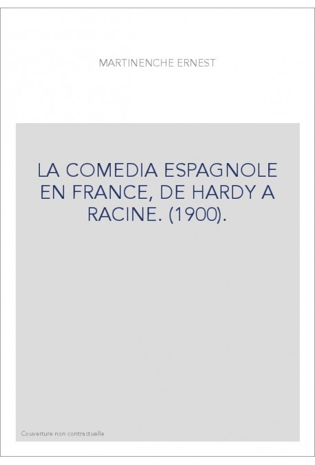 LA COMEDIA ESPAGNOLE EN FRANCE, DE HARDY A RACINE. (1900).