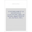 LE VOCABULAIRE ET LA SOCIETE SOUS LOUIS-PHILIPPE. AVEC UN NOUVEL AVANT-PROPOS DE L'AUTEUR. (1951).