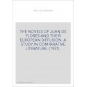 THE NOVELS OF JUAN DE FLORES AND THEIR EUROPEAN DIFFUSION. A STUDY IN COMPARATIVE LITERATURE. (1931).