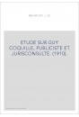 ETUDE SUR GUY COQUILLE, PUBLICISTE ET JURISCONSULTE. (1910).