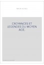CROYANCES ET LEGENDES DU MOYEN AGE.