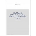 GRAMMAIRE LANGUEDOCIENNE, DIALECTE DE PEZENAS. (1899).