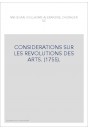 CONSIDERATIONS SUR LES REVOLUTIONS DES ARTS. (1755).