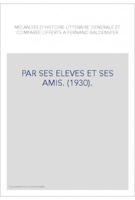 PAR SES ELEVES ET SES AMIS. (1930).