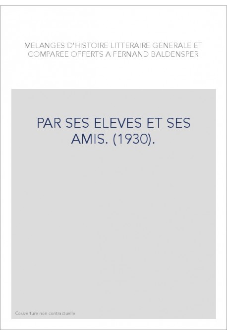 PAR SES ELEVES ET SES AMIS. (1930).
