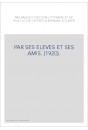 PAR SES ELEVES ET SES AMIS. (1920).
