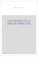 LES ORIGINES DE LA LANGUE FRANCOISE.