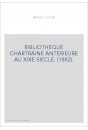 BIBLIOTHEQUE CHARTRAINE ANTERIEURE AU XIXE SIECLE. (1882).