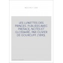 LES LUNETTES DES PRINCES. PUBLIEES AVEC PREFACE, NOTES ET GLOSSAIRE, PAR OLIVIER DE GOURCUFF. (1890).