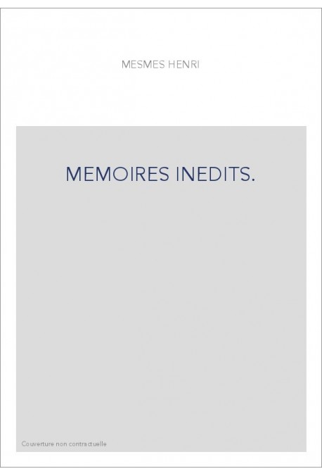 MEMOIRES INEDITS.