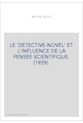 LE 'DETECTIVE-NOVEL' ET L'INFLUENCE DE LA PENSEE SCIENTIFIQUE. (1929).