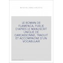 LE ROMAN DE FLAMENCA, PUBLIE D'APRES LE MANUSCRIT UNIQUE DE CARCASSONNE, TRADUIT ET ACCOMPAGNE D'UN VOCABULA