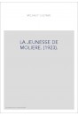 LA JEUNESSE DE MOLIERE. (1923).