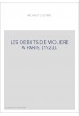 LES DEBUTS DE MOLIERE A PARIS. (1923).