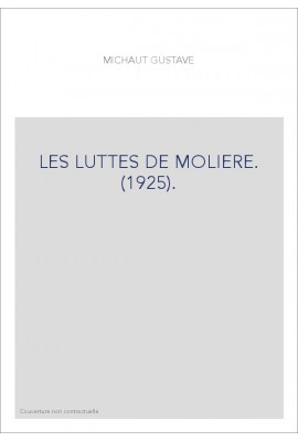 LES LUTTES DE MOLIERE. (1925).