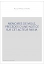 MEMOIRES DE MOLE, PRECEDES D'UNE NOTICE SUR CET ACTEUR PAR M.