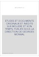 ETUDES ET DOCUMENTS ORIGINAUX ET INEDITS SUR MOLIERE ET SON TEMPS PUBLIES SOUS LA DIRECTION DE GEORGES MONVAL