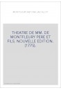 THEATRE DE MM. DE MONTFLEURY PERE ET FILS. NOUVELLE EDITION. (1775).