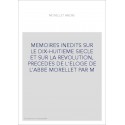 MEMOIRES INEDITS SUR LE DIX-HUITIEME SIECLE ET SUR LA REVOLUTION, PRECEDES DE L'ELOGE DE L'ABBE MORELLET PAR