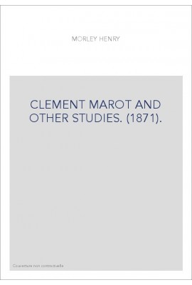CLEMENT MAROT AND OTHER STUDIES. (1871).
