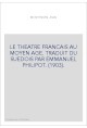 LE THEATRE FRANCAIS AU MOYEN AGE. TRADUIT DU SUEDOIS PAR EMMANUEL PHILIPOT. (1903).