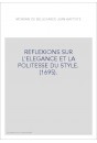 REFLEXIONS SUR L'ELEGANCE ET LA POLITESSE DU STYLE. (1695).