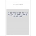 A CONTRIBUTION TO THE STUDY OF JEAN LEMAIRE DE BELGES.