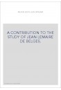 A CONTRIBUTION TO THE STUDY OF JEAN LEMAIRE DE BELGES.