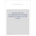 EPISTOLAE. AD OPTIMARUM EDITIONUM FIDEM ACCURATE EDITAE. (1866).