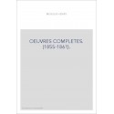 OEUVRES COMPLETES. (1855-1861).