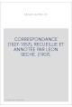 CORRESPONDANCE (1827-1857), RECUEILLIE ET ANNOTEE PAR LEON SECHE. (1907).